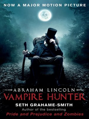 Book Review – Abraham Lincoln Vampire Hunter by Seth Grahame-Smith